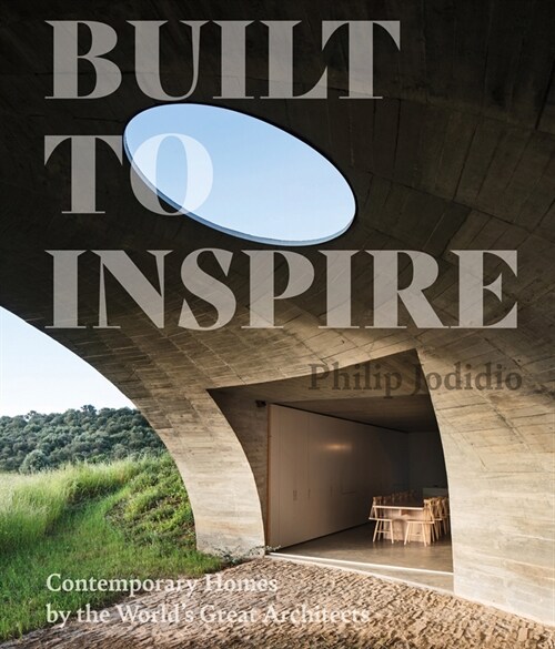 Built to Inspire: Contemporary Homes by the Worlds Great Architects (Hardcover)
