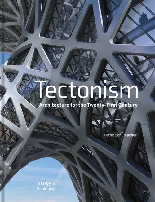 Tectonism: Architecture for the 21st Century (Hardcover)