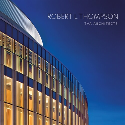 Robert L Thompson: TVA Architects (Hardcover)