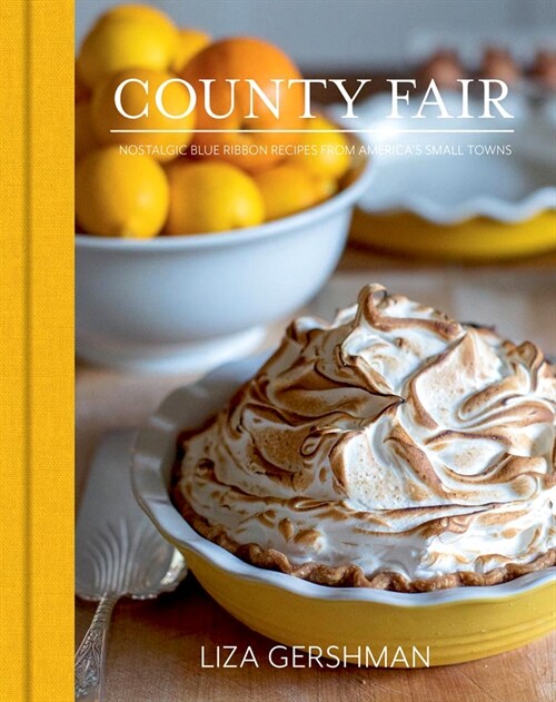 County Fair: Nostalgic Blue Ribbon Recipes from Americas Small Towns (Hardcover)