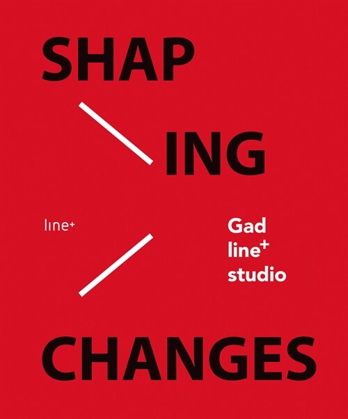 Shaping Changes: Line+ Studio (Paperback)