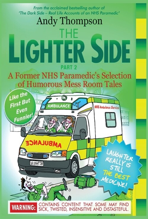 The Lighter Side 2: A Former NHS Paramedics Selection of Humorous Mess Room Tales (Hardcover)