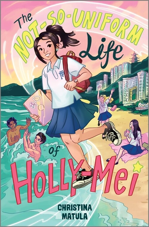 The Not-So-Uniform Life of Holly-Mei (Hardcover, Original)
