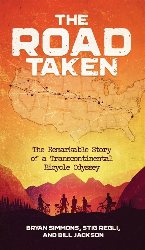 The Road Taken: The Remarkable Story of a Transcontinental Bicycle Odyssey (Hardcover)