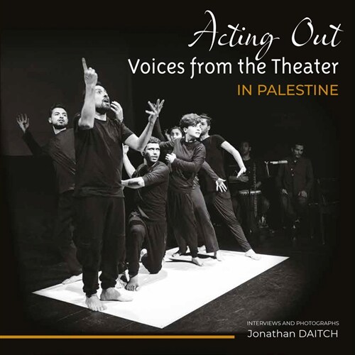 Acting Out : Voices from the Theater in Palestine (Paperback, Hmf)