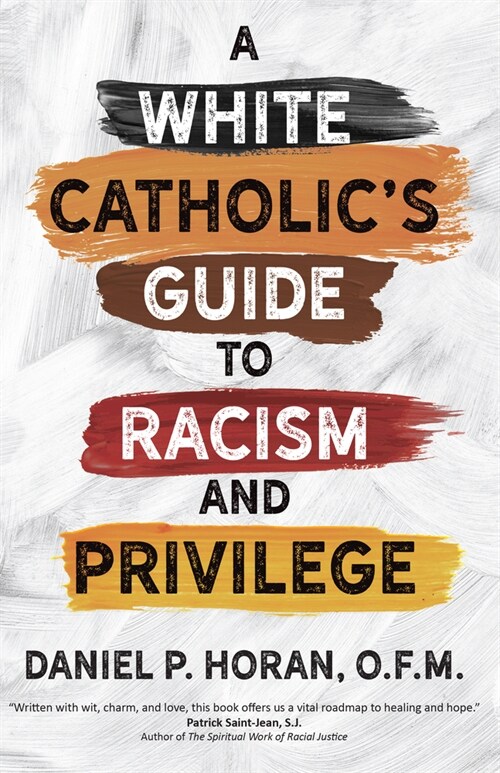 A White Catholics Guide to Racism and Privilege (Paperback)