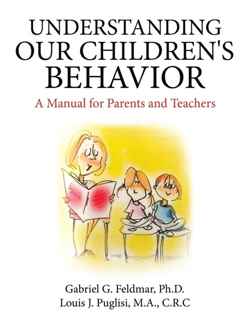 Understanding Our Childrens Behavior: A Manual for Parents and Teachers (Paperback)