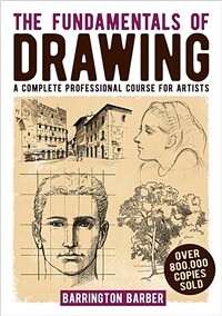 The Fundamentals of Drawing: A Complete Professional Course for Artists (Paperback)