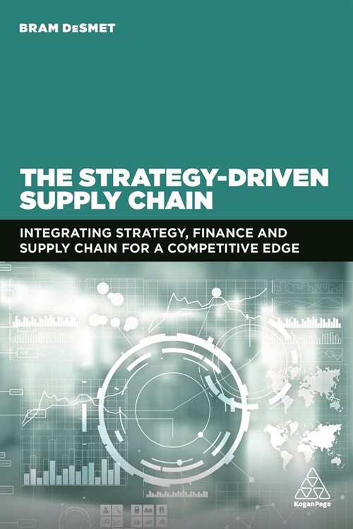The Strategy-Driven Supply Chain: Integrating Strategy, Finance and Supply Chain for a Competitive Edge (Hardcover)