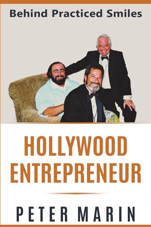 Hollywood Entrepreneur: Behind Practiced Smiles (Paperback)