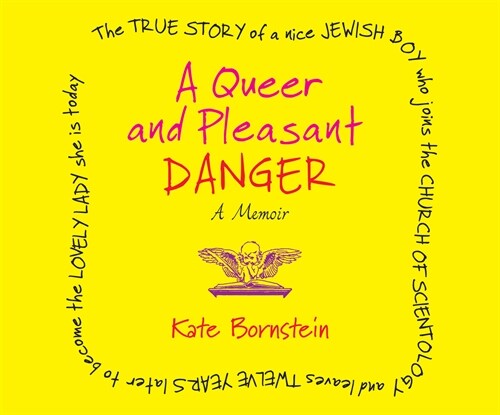 A Queer and Pleasant Danger: The True Story of a Nice Jewish Boy Who Joins the Church of Scientology and Leaves Twelve Years Later to Become the Lo (Audio CD)