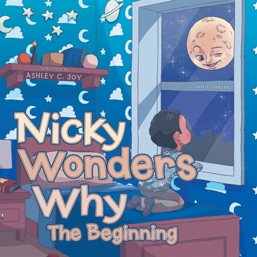 Nicky Wonders Why: The Beginning (Paperback)