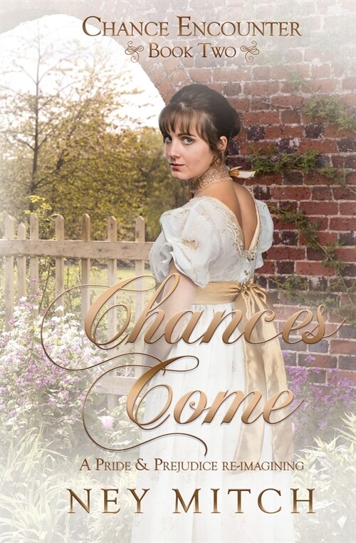 Chances Come: A Pride & Prejudice Reimagining (Paperback)