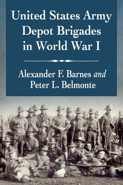 United States Army Depot Brigades in World War I (Paperback)