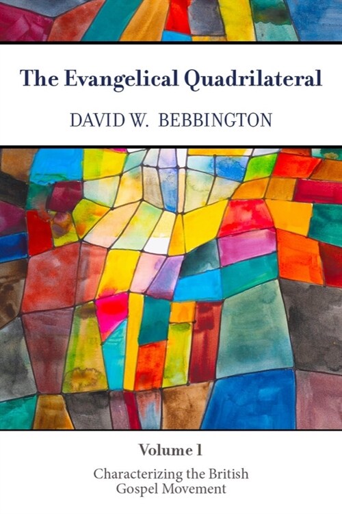 The Evangelical Quadrilateral: Characterizing the British Gospel Movement (Hardcover)