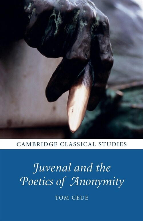 Juvenal and the Poetics of Anonymity (Paperback)