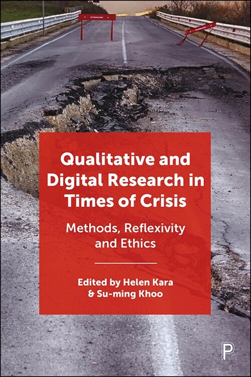 Qualitative and Digital Research in Times of Crisis : Methods, Reflexivity, and Ethics (Hardcover)