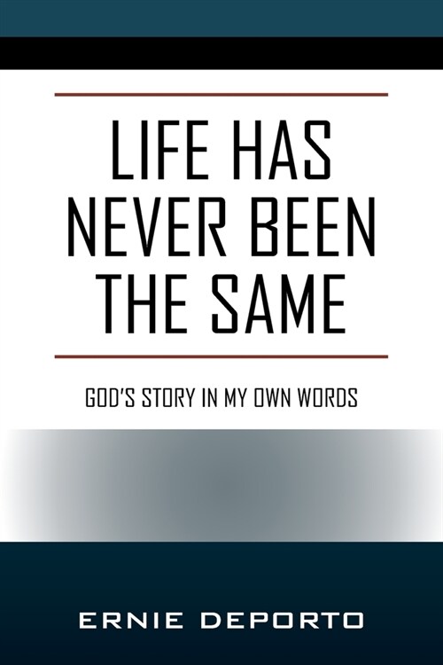 Life Has Never Been the Same: Gods Story In My Own Words (Paperback)