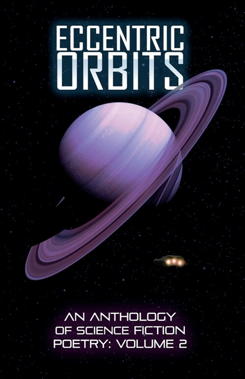 Eccentric Orbits: An Anthology Of Science Fiction Poetry, Volume 2 (Paperback)