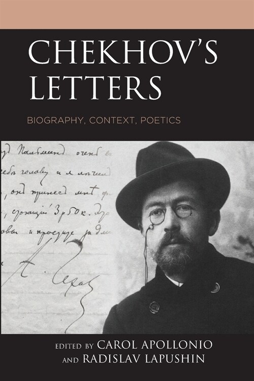 Chekhovs Letters: Biography, Context, Poetics (Paperback)