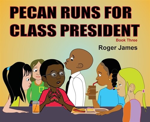 Pecan Runs for Class President (Hardcover)