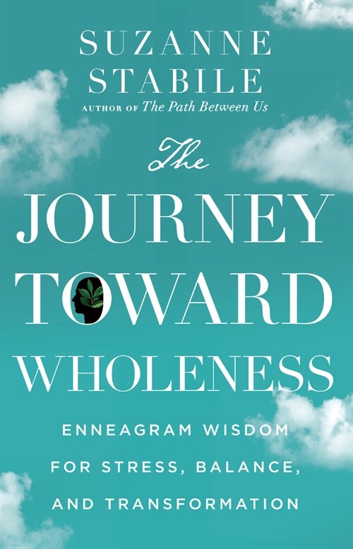 The Journey Toward Wholeness: Enneagram Wisdom for Stress, Balance, and Transformation (Hardcover)