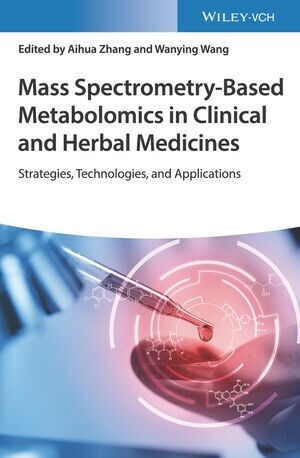 Mass Spectrometry-Based Metabolomics in Clinical and Herbal Medicines: Strategies, Technologies, and Applications (Hardcover)