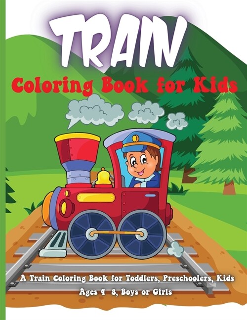 Train Coloring Book for Kids: Coloring and Drawing Pages for Boys and Girls Who Love Trains, Gift for Children (Paperback)