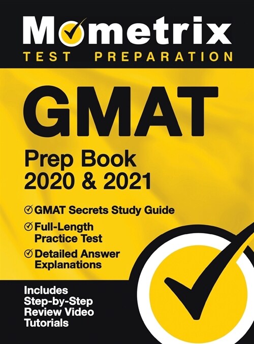 GMAT Prep Book 2020 and 2021 - GMAT Secrets Study Guide, Full-Length Practice Test, Detailed Answer Explanations (Hardcover)