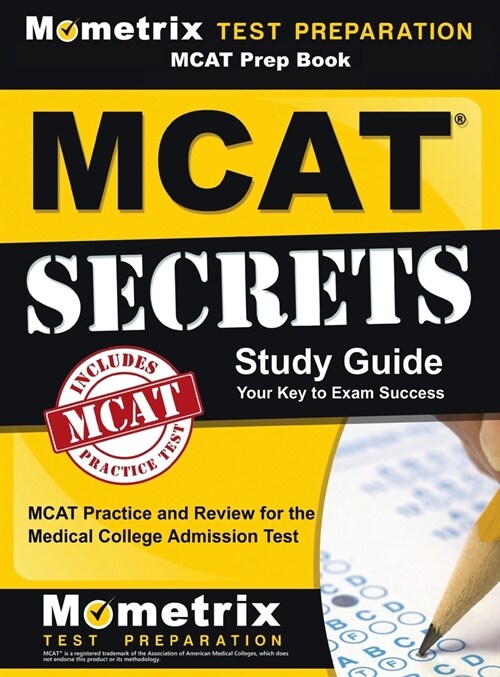 MCAT Prep Book: MCAT Secrets Study Guide: MCAT Practice and Review for the Medical College Admission Test (Hardcover)