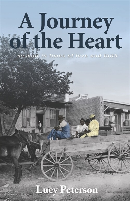 A Journey of the Heart: Memoir in Times of Love and Faith (Paperback)