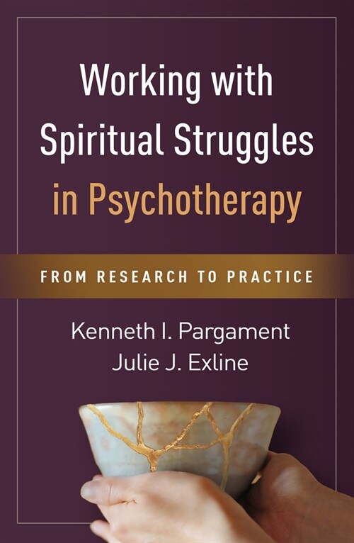 Working with Spiritual Struggles in Psychotherapy: From Research to Practice (Hardcover)