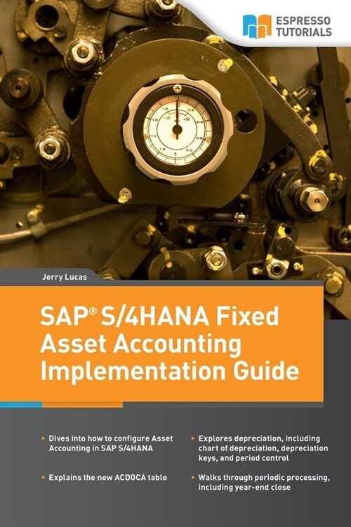 SAP S/4HANA Fixed Asset Accounting Implementation Guide (Paperback)