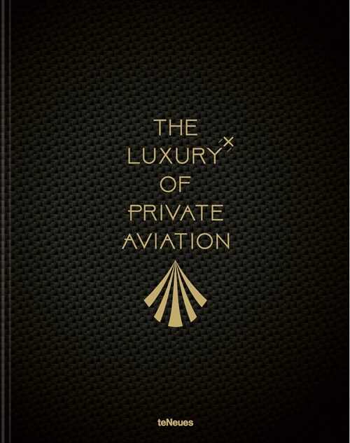 The Luxury of Private Aviation (Hardcover)