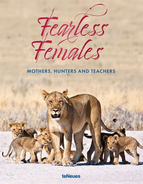 Fearless Females: Mothers, Hunters and Teachers (Hardcover)