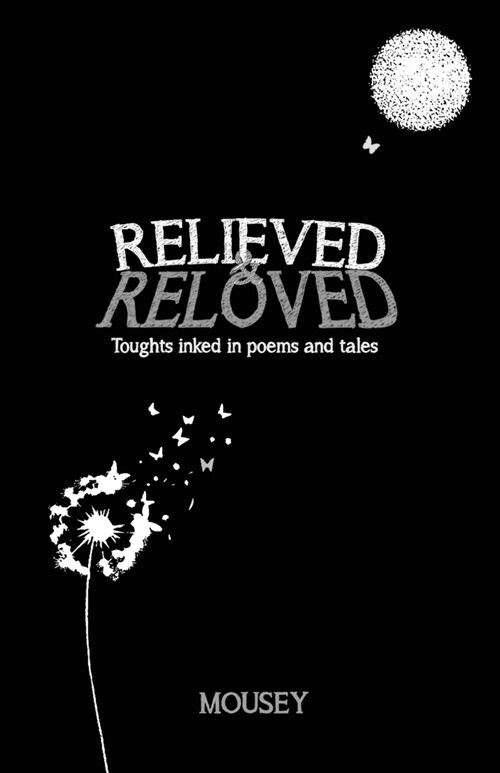 Relieved and Reloved: Thoughts inked in poems and tales (Paperback)