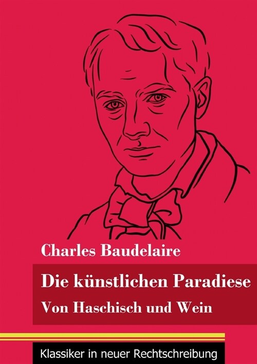 Die k?stlichen Paradiese: Von Haschisch und Wein (Band 160, Klassiker in neuer Rechtschreibung) (Paperback)