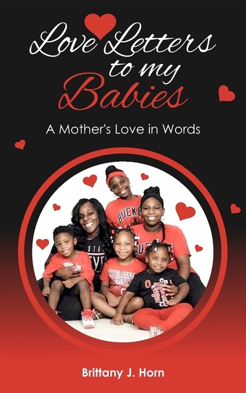 Love Letters to my Babies: A Mothers Love in Words (Paperback)