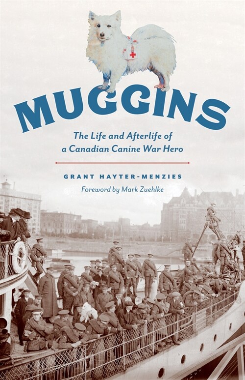 Muggins: The Life and Afterlife of a Canadian Canine War Hero (Paperback)