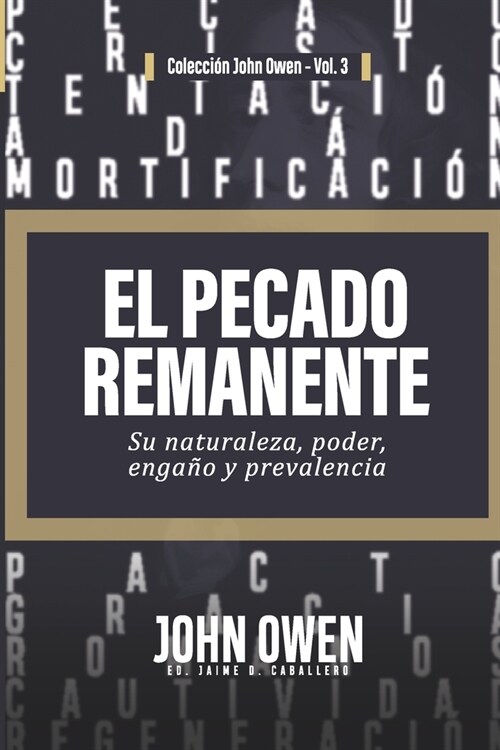 El Pecado Remanente: Su naturaleza, poder, enga?, y prevalencia (Paperback)