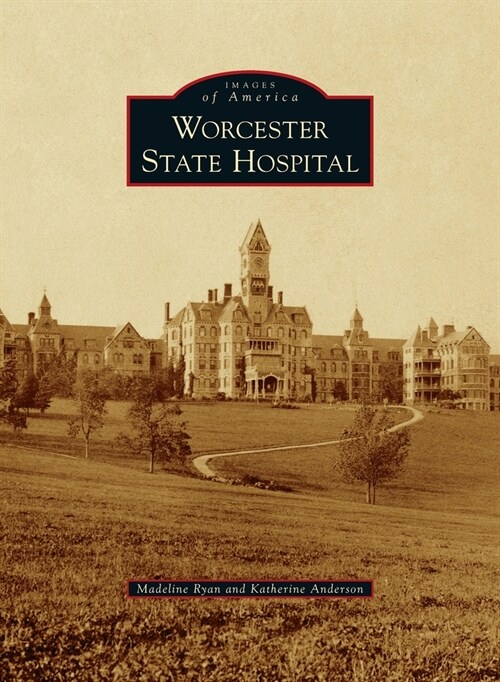 Worcester State Hospital (Hardcover)