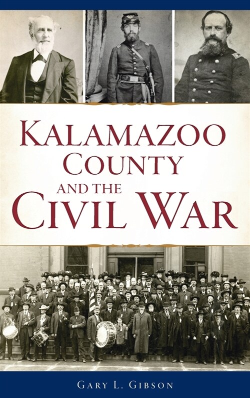 Kalamazoo County and the Civil War (Hardcover)