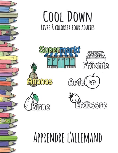 Cool Down - Livre ?colorier pour adultes: Apprendre lallemand (Paperback)