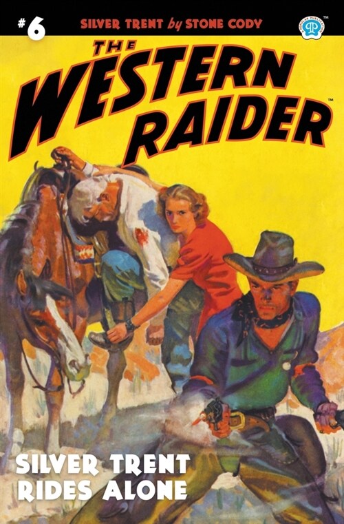 The Western Raider #6: Silver Trent Rides Alone (Paperback)