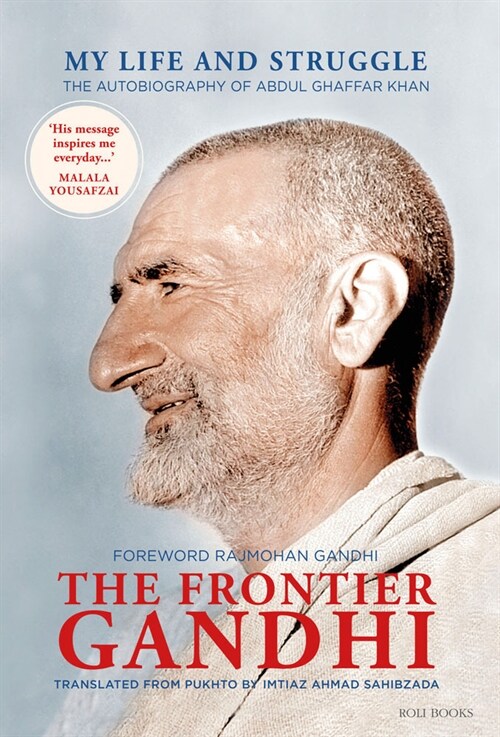 The Frontier Gandhi: My Life and Struggle: The Autobiography of Abdul Ghaffar Khan (Hardcover)