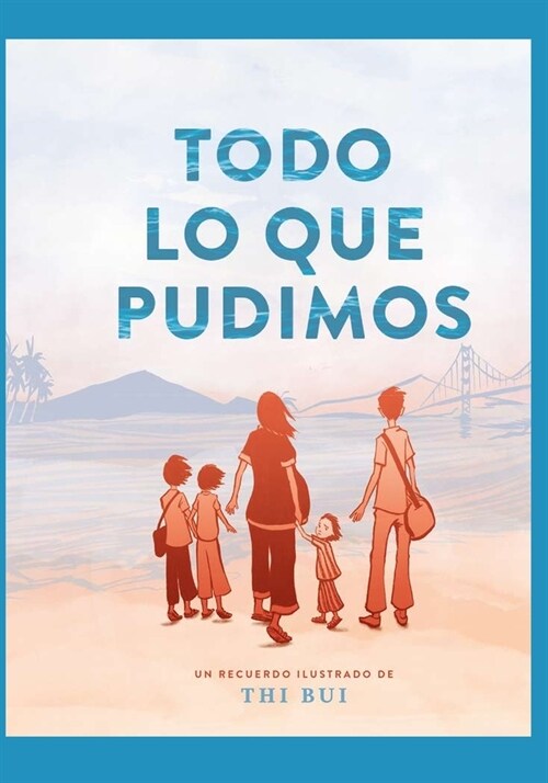 Todo Lo Que Pudimos: un recuerdo ilustrado (Paperback)