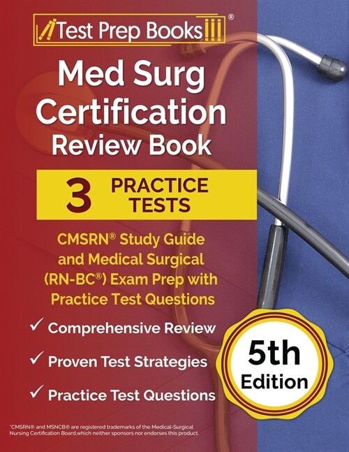 Med Surg Certification Review Book: 3 Practice Tests and CMSRN Study Guide for the Medical Surgical (RN-BC) Exam [5th Edition] (Paperback)