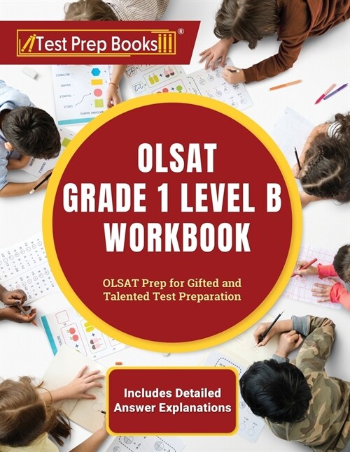 OLSAT Grade 1 Level B Workbook: OLSAT Prep for Gifted and Talented Test Preparation [Includes Detailed Answer Explanations] (Paperback)