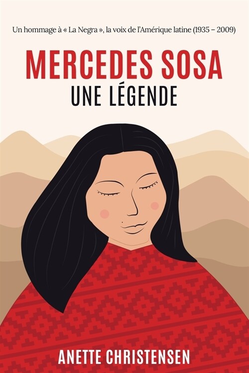 Mercedes Sosa - Une l?ende: Un hommage ?La Negra, la voix de l`Am?ique Latine (1935 - 2009) (Paperback)