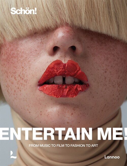 Entertain Me! by Sch? Magazine: From Music to Film to Fashion to Art (Hardcover)